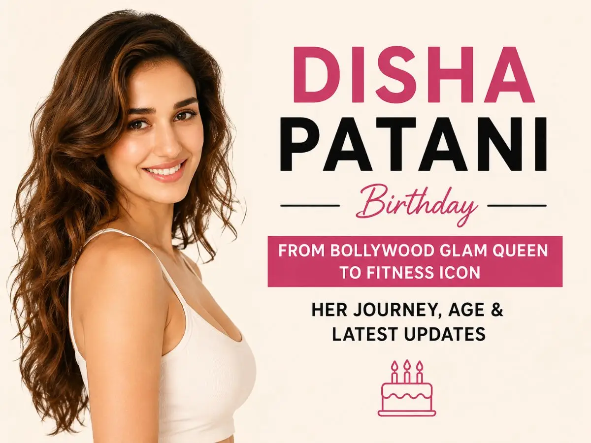 Disha Patani Birthday From Bollywood Glam Queen to Fitness Icon-Her Journey, Age & Latest Updates