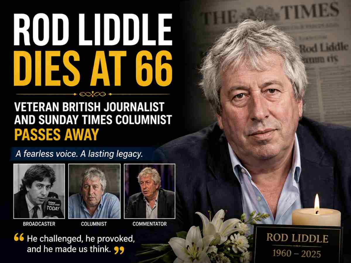 Rod Liddle Dies at 66 Veteran British Journalist and Sunday Times Columnist Passes Away