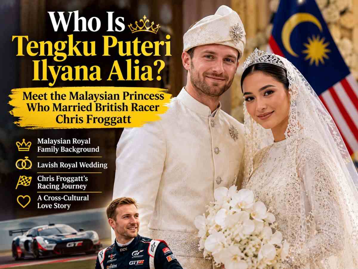 Who Is Tengku Puteri Ilyana Alia Meet the Malaysian Princess Who Married British Racer Chris Froggatt